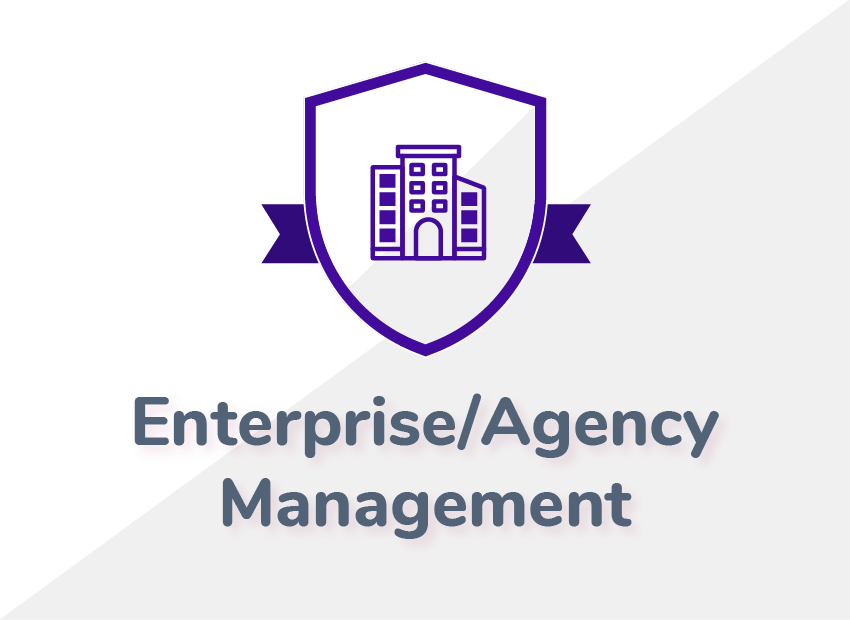 Enterprise/Agency Management